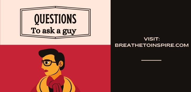 Questions to ask a guy 250 Questions to ask right now to understand anyone