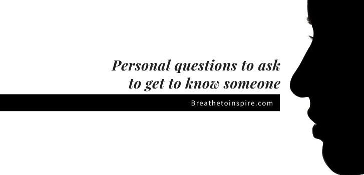 questions to ask to get to know someone 250 Personal Questions To Ask for deep and meaningful conversation