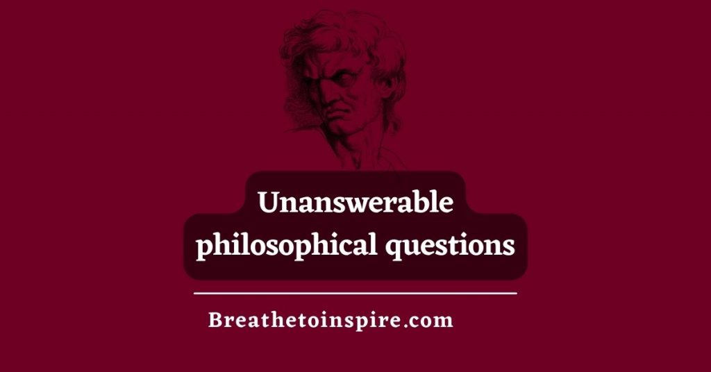 unanswerable-philosophical-questions