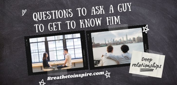 Questions-to-ask-a-guy-to-get-to-know-him