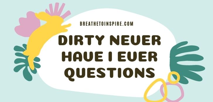 Dirty-never-have-I-ever-questions