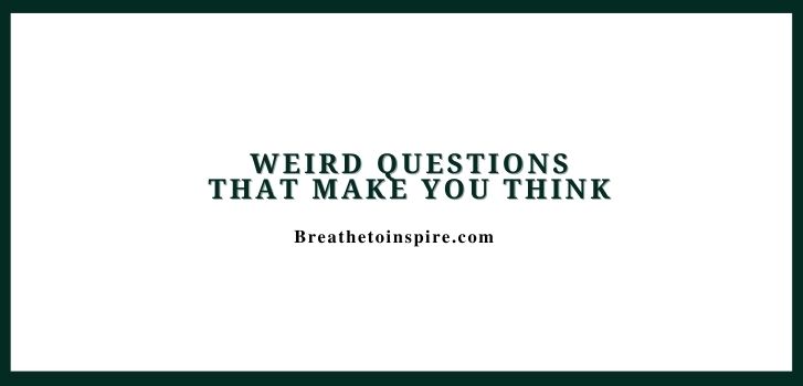 weird-questions-that-make-you-think