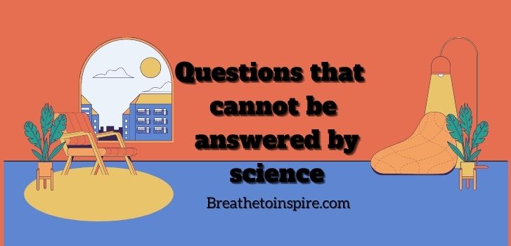 questions-that-cannot-be-answered-by-science
