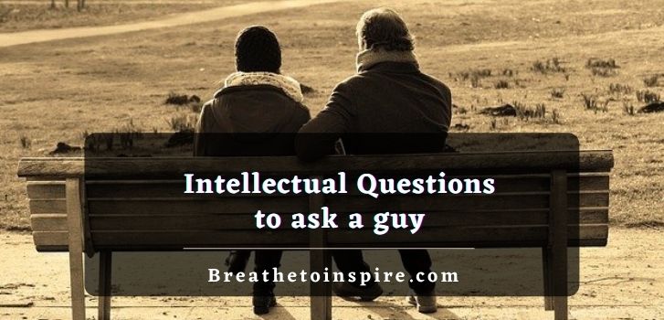 Intellectual-questions-to-ask-a-guy