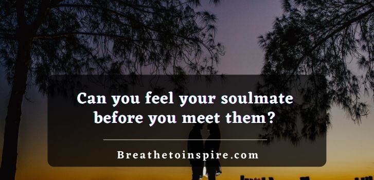 Can-you-feel-your-soulmate-before-you-meet-them
