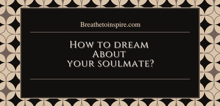 Communicating with soulmate in a dream Soulmate dreams: Signs, meaning, and soulmate connection explained (complete guide)