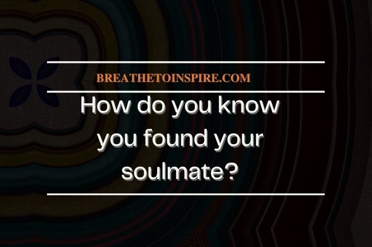 How-do-you-know-you-found-your-soulmate