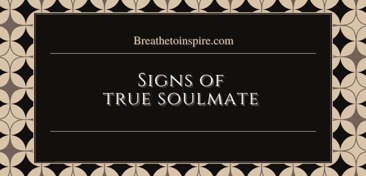 How to find your soulmate 12 Signs of true soulmate