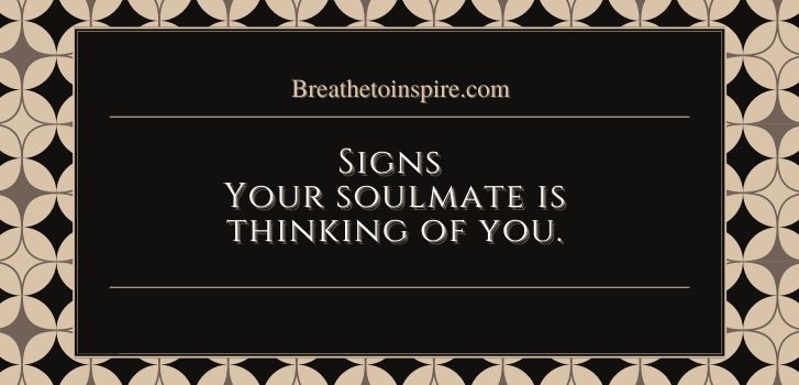 How to know if your soulmate is thinking of you and manifesting you 9 Signs your soulmate is thinking of you (Research-based)