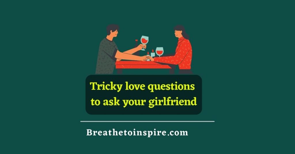 Tricky-love-questions-to-ask-your-girlfriend