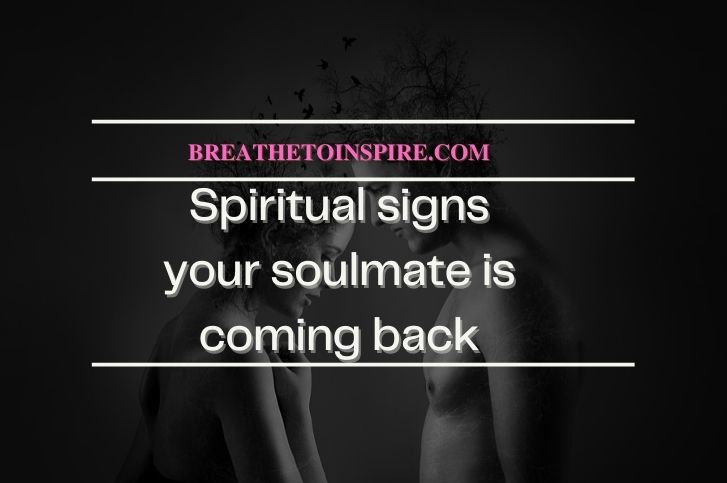 10-signs-your-soulmate-is-coming-back-deep-spiritual-insights