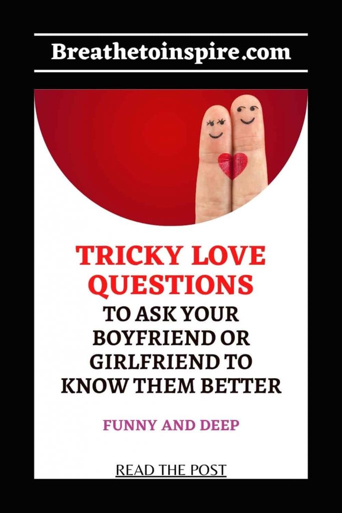 tricky love questions 1 100+ Tricky Love Questions to ask your boyfriend or girlfriend