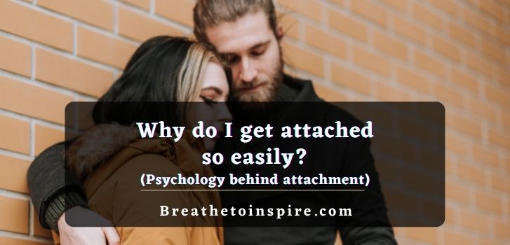 why-do-I-get-attached-so-easily