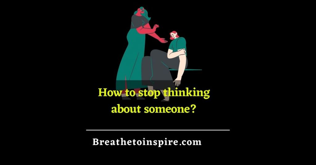 How-to-stop-thinking-about-someone--