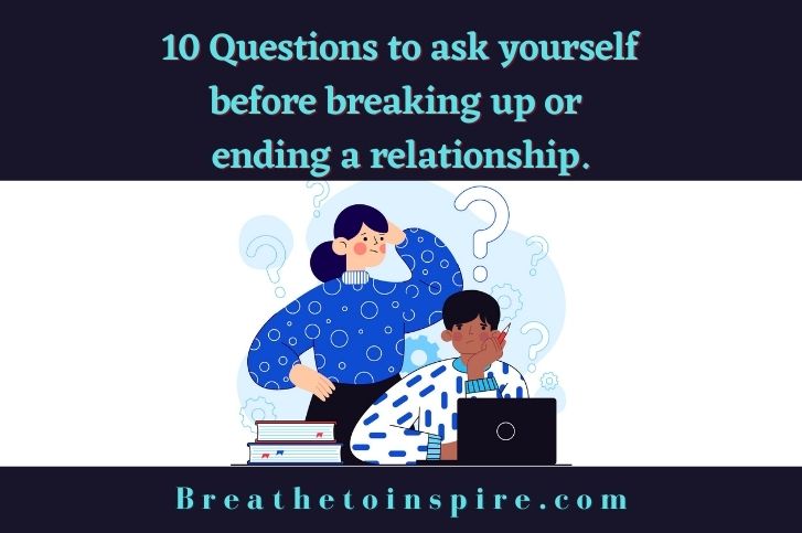 Questions-to-ask-yourself-before-breaking-up-ending-a-relationship