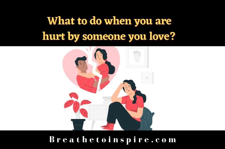 What-to-do-when-you-are-hurt-by-someone-you-love