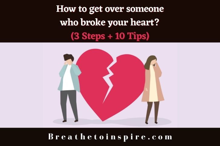 how-to-get-over-someone-who-broke-your-heart