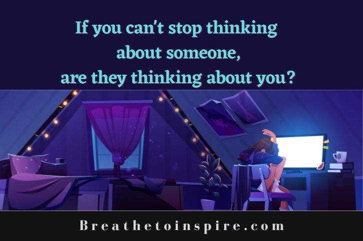if-you-cant-stop-thinking-about-someone-are-they-thinking-about-you