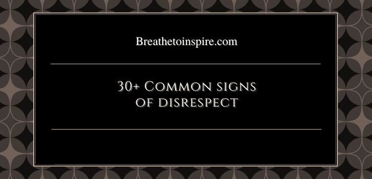 signs of disrespect 30+ Common signs of disrespect you must need to know and how to deal