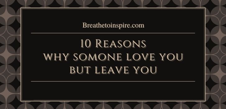 how-can-someone-love-you-but-leave-you