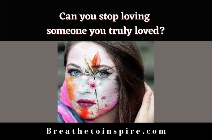 Can-you-stop-loving-someone-you-truly-loved