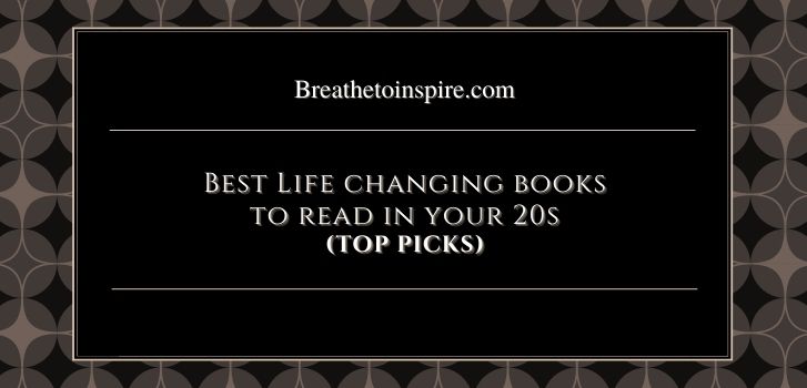 Life changing books to read Life changing books to read in your 20s