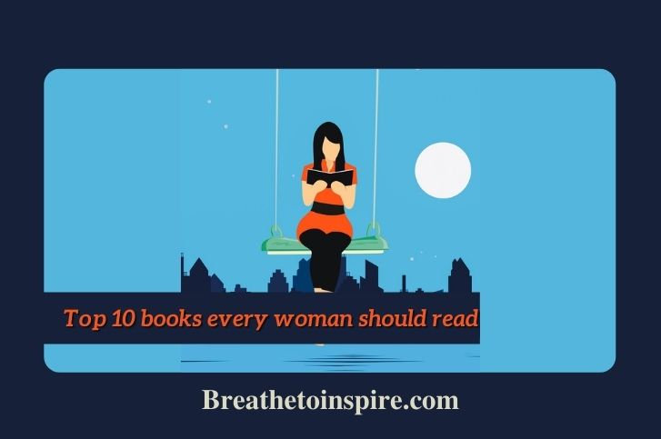 Top 10 books every woman should read (2022)