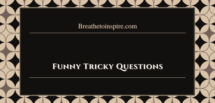 funny tricky questions 190 Funny questions with answers