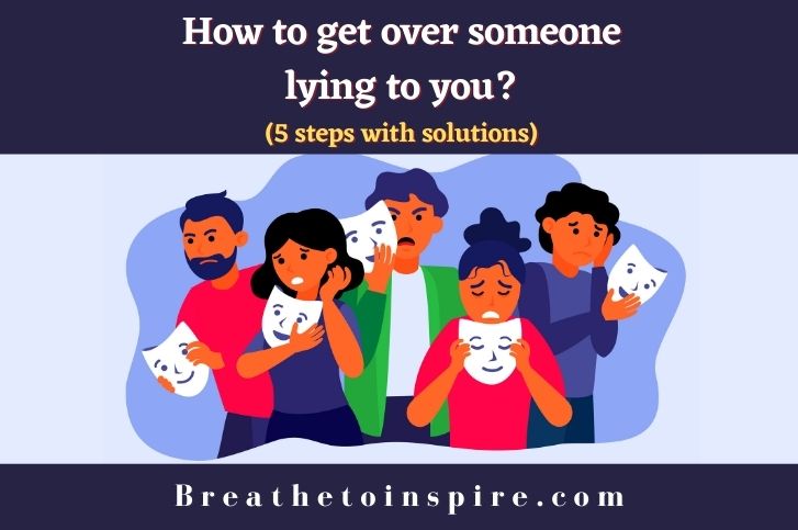 how-to-get-over-someone-lying-to-you