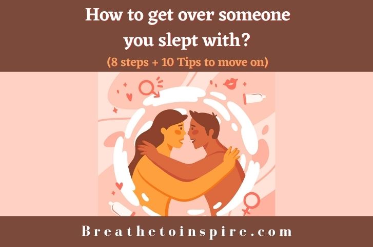 how-to-get-over-someone-you-slept-with