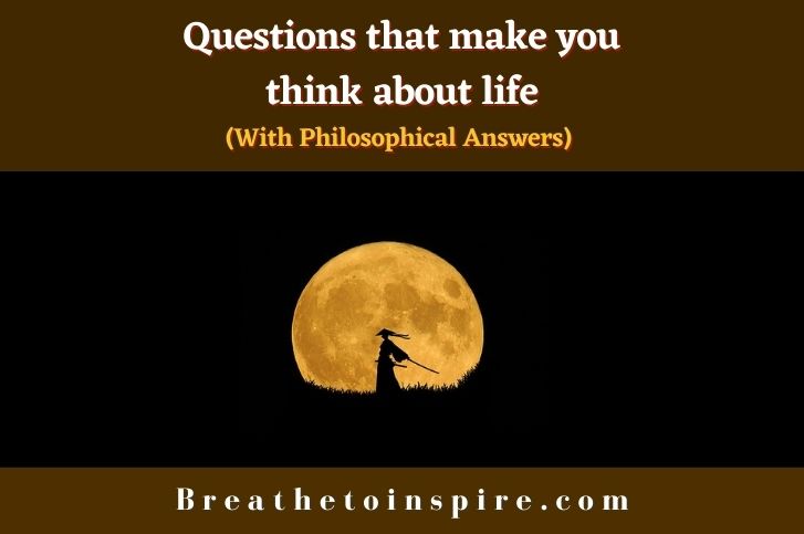 questions-that-make-you-think-about-life-with-answers