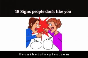 15 Signs People Don't Like You - Breathe To Inspire