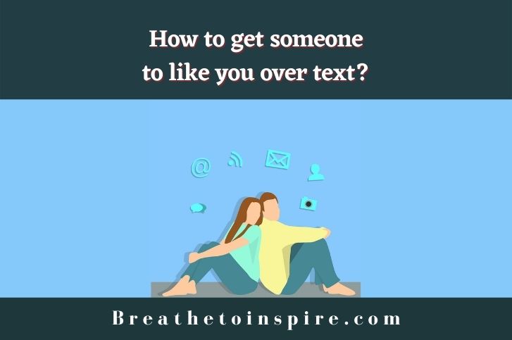 how-to-get-someone-to-like-you-over-text