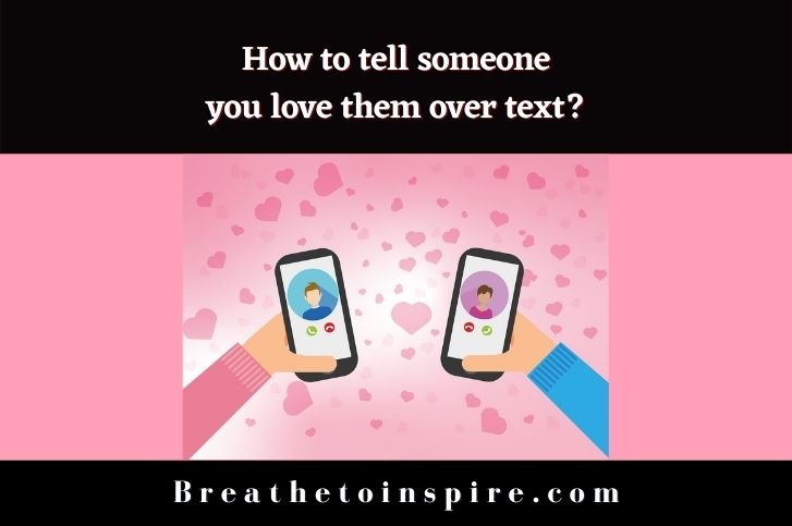 how-to-tell-someone-you-love-them-over-text-