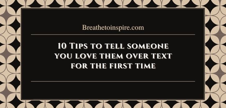 how-to-tell-someone-you-love-them-over-text-11-tips-breathe-to-inspire