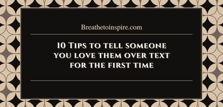 ways to tell someone you love them over How to tell someone you love them over text? (11 Tips)
