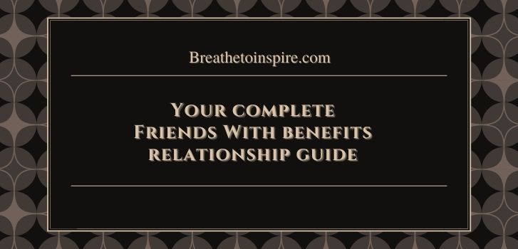 Friends with benefits relationship guide Your complete guide to friends with benefits relationship (Introduction-101)