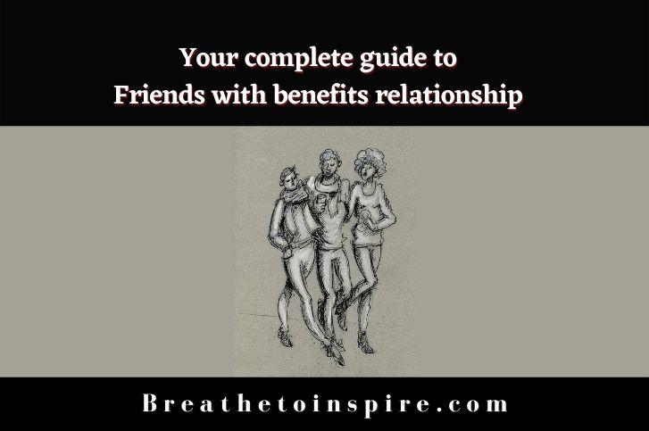 Your complete guide to friends with benefits relationship (Introduction-101)