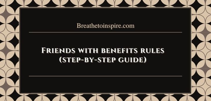 rules of friends with benefits Your complete guide to friends with benefits relationship (Introduction-101)
