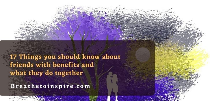 17 things friends with benefits do together What do friends with benefits do together? (17 Things you should know)