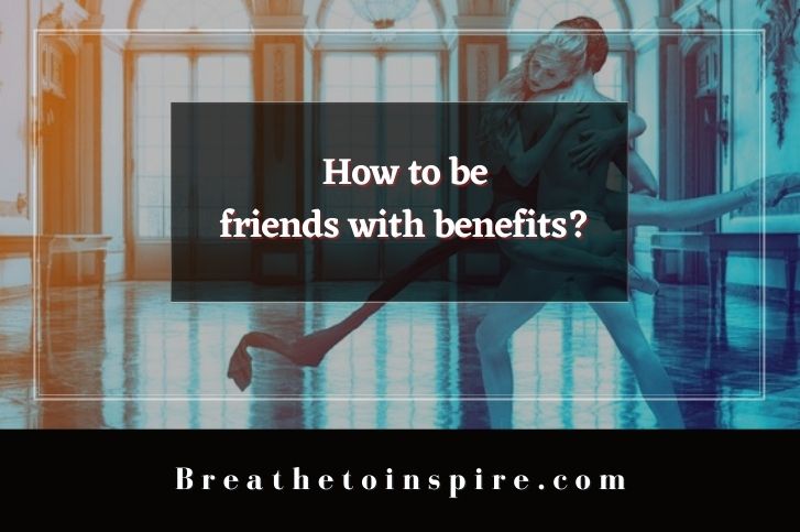 How-to-be-friends-with-benefits