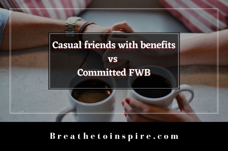 casual-friends-with-benefits-vs-committed-friends-with-benefits-