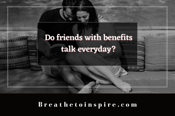 do-friends-with-benefits-talk-everyday