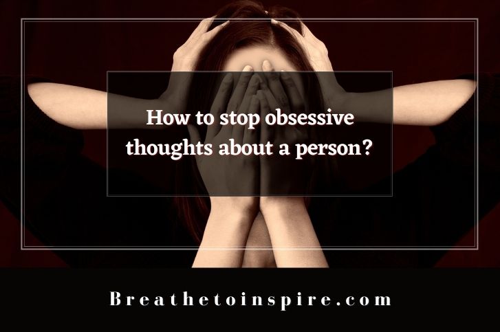 how-to-stop-obsessive-thoughts-about-a-person