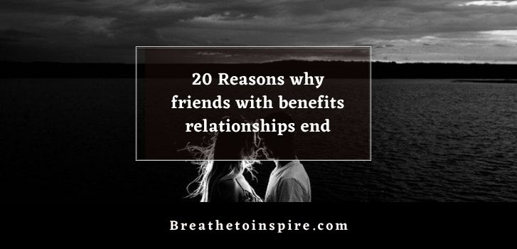 reasons why do friends with benefits relationships end Why do friends with benefits relationships end?