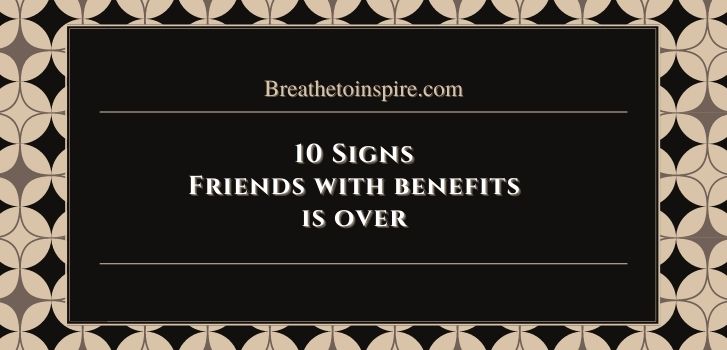signs friends with benefits is over 20+ Signs your fwb is over