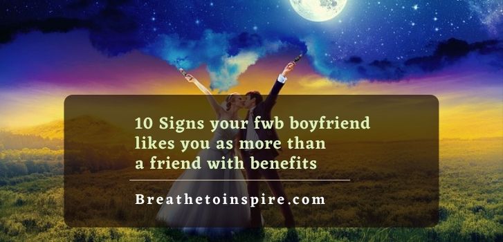 signs your fwb boyfriend fell in love with you Do guys fall in love with friends with benefits?
