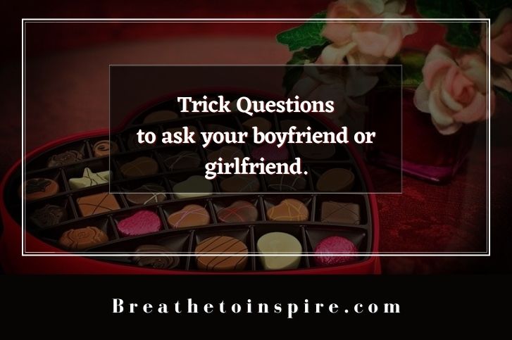 trick questions ask your boyfriend 75+ Tricky Love Questions to ask your boyfriend or girlfriend