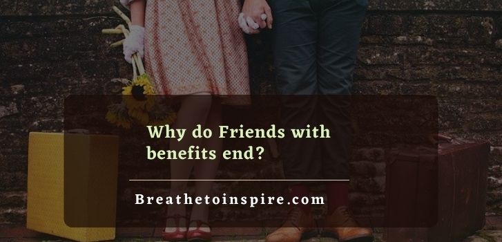 why do friends with benefits end Why do friends with benefits relationships end?