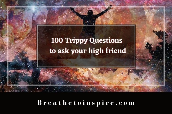 Trippy-questions-to-ask-your-high-friend